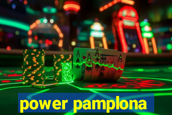 power pamplona